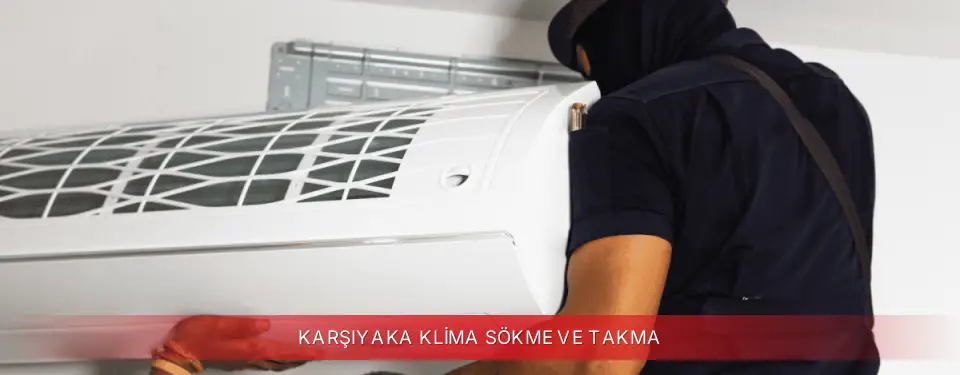Karşıyaka İlçemi Regal Klima Sökme ve Takma